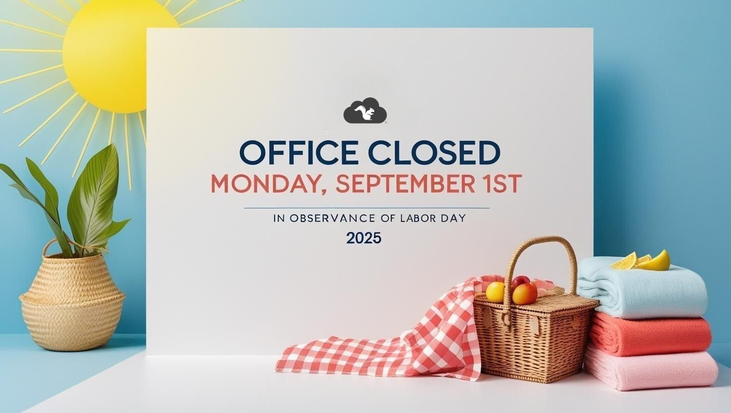 A digital sign announcing that the office is closed on Labor Day featuring the sun, a plant basket, a picnic basket and towels